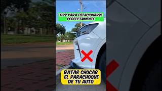 Tips para guiar tu auto al momento de estacionarte y no rozar el Parachoques [upl. by Corsiglia]