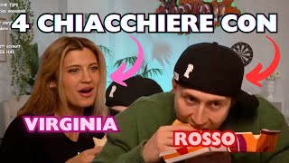 4 CHIACCHIERE CON IL ROSSO E VIRGINIA [upl. by Ennayk]