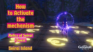 Activate the mechanism  Relics of Seirai Quest  Relics Of Seirai Puzzle  Genshin Impact [upl. by Itsirhc]