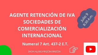 RETENCIÓN EN LA FUENTE DE IVA EN OPERACIONES CON SOCIEDADES DE COMERCIALIZACIÓN INTERNACIONAL SCI [upl. by Hcirdeirf269]