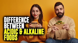 Difference between Acidic and Alkaline foods [upl. by Kammerer]