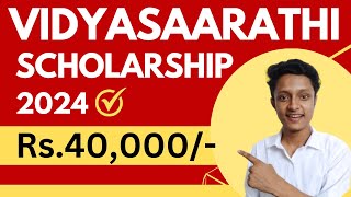 Vidyasaarathi Scholarship 2024 for School and College Students  Get Scholarship of Rs40000 [upl. by Yadahs516]