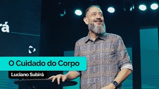 O Cuidado do Corpo  Luciano Subirá [upl. by Ahsinrad]