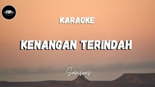 Samsons  Kenangan Terindah  Karaoke [upl. by Magnien]