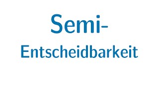 Berechenbarkeit 36  SemiEntscheidbarkeit [upl. by Liagiba]