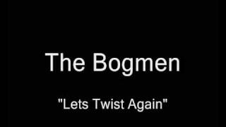 The Bogmen quotLets Twist Again Like We Did Last Summerquot [upl. by Maeve27]