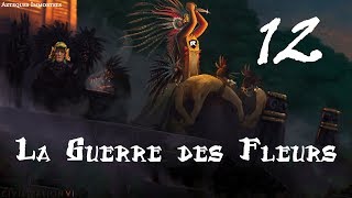 FR Civ6  La Guerre des Fleurs  épisode 12 [upl. by Bonaparte]