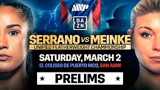 AMANDA SERRANO VS NINA MEINKE PRELIMS LIVESTREAM [upl. by Naitsirhc822]