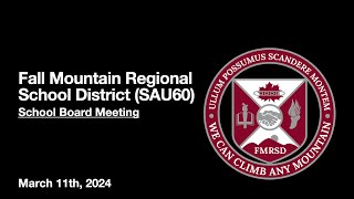 FMRSD SAU60 School Board Meeting  March 11th 2024 [upl. by Syah304]