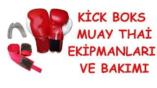 Kick boks  Muay Thai malzemeleri ve bakımı  YENİ BAŞLAYANLAR DİKKAT [upl. by Niltac202]