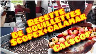 recette de bouillettes scopexcalamar [upl. by Eiba871]