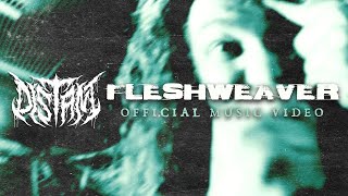 DISTANT  Fleshweaver OFFICIAL VIDEO [upl. by Edac944]