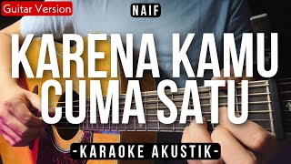 Karena Kamu Cuma Satu Karaoke Akustik  Naif Raissa Anggiani Karaoke Version [upl. by Yerga]