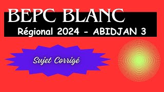 BEPC BLANC Régional Mars 2024 ABIDJAN 3 [upl. by Eleen648]