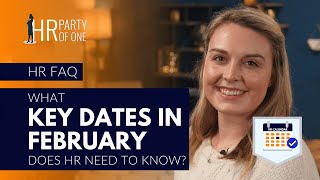 What Key Dates in February Does HR Need to Know [upl. by Zinnes]