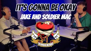 Soldier Mac Interview  Its Gonna Be Okay Podcast [upl. by Yarehs]