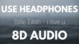 Billie Eilish  i love u  8D AUDIO With rain [upl. by Aniled]