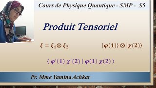 Cours de Physique quantique SMP  S5  Produit Tensoriel Partie 1 [upl. by Htiduj553]