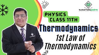 Class 11th  1st Law of Thermodynamics  Thermodynamics  Tutorials Point [upl. by Brittney]