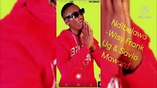 Ndibelawo by Wisy Frank Ug and Savio Maward new ugandan trending music 2020 [upl. by Gillian]