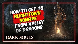 Dark Souls  Way to Blighttown Bonfire from Valley of Dragons [upl. by Ennyl687]