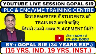 किस SEMESTER में DIPLOMA amp BTECH STUDENTS को CNCPLC TRAINING करनी चाहिए जिससे PLACEMENT मिलें [upl. by Tsugua]