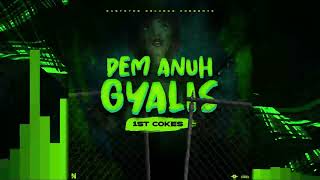 Cokes  Dem Anuh Gyalis Official Audio [upl. by Eleahcim811]