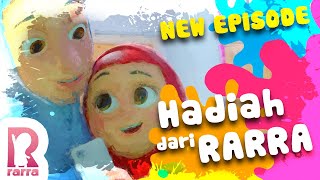 NEW SERIES quotRARRAquot HADIAH DARI RARRA [upl. by Noryd770]