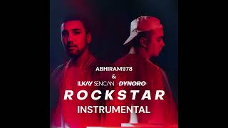 Rockstar  Ilkay Sencan Dynoro Instrumental By abhiram978 [upl. by Ardnohsed820]