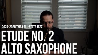 20242025 TMEA All State Jazz Saxophone Etude No 2 Alto Sax [upl. by Amikay]