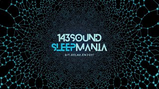 143 Sound Sleep Mania [upl. by Rialc]