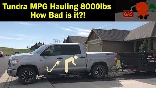 Toyota Tundra Towing MPG Trailer Empty amp Loaded [upl. by Sacul896]