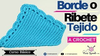 Como Hacer Borde o Ribete a Crochet  Aprende a Tejer a Crochet  Vivirtejiendo [upl. by Daza]