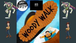 Woody Walk Bass Boosted And 8D Credits to KyleExum [upl. by Ming]