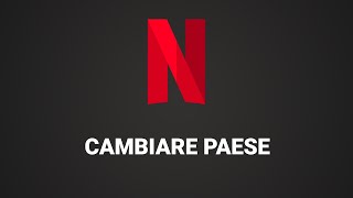 Come cambiare paese su Netflix cambiare posizione geografica [upl. by Airdnua]