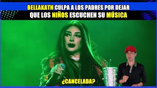 Bellakath culpa a los padres por dejar que los niños escuchen su música😬 ¿Cancelada🤯 [upl. by Airdnat]