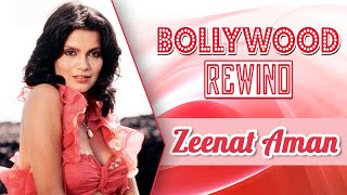 Zeenat Aman – The Glamour Icon Of Bollywood  Bollywood Rewind  Biography amp Facts [upl. by Ennovaj]