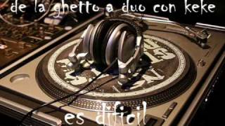 de la ghetto  es dificil a duo con keke [upl. by Annahaj]