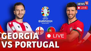 LIVE  Georgia vs Portugal Fan Zone  Euro Cup 2024 Clash  Portugal vs Georgia LIVE Score  N18G [upl. by Anauq]