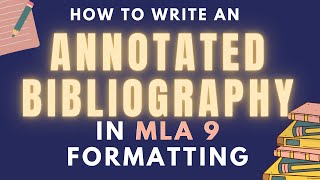 How to Write an Annotated Bibliography in MLA 9 Formatting [upl. by Llenram]