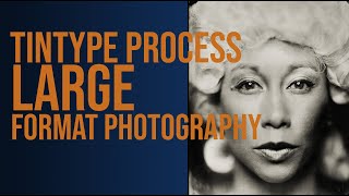 The Tintype Process  Large Format Photography Using Wet Plate Collodion [upl. by Dnarud]