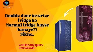 inverter fridge ko normal fridge bnane ka trika [upl. by Elatia915]