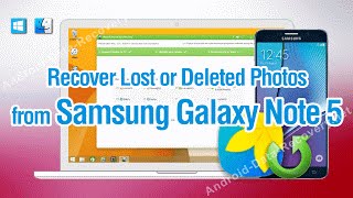 How to Recover Lost or Deleted Photos from Samsung Galaxy Note 5 [upl. by Anirac755]