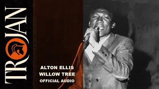 Alton Ellis Willow Tree Official Audio [upl. by Gibrian430]