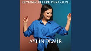 Keyfimiz Ellere Dert Oldu [upl. by Nylodnarb]