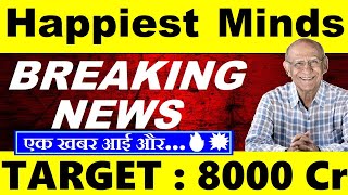 Happiest Minds  BREAKING NEWS🔥  Target  8000 Cr 🔴 Happiest MindsTechnologies Share News 🔴 SMKC [upl. by Young]