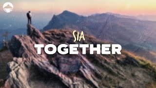 Sia  Together  Lyrics [upl. by Paymar]