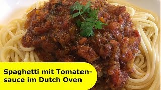 068  Spaghetti mit Tomatensauce aus dem Dutch Oven │ Leckeres aus eigener Ernte [upl. by Ahsatin]