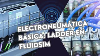 Electroneumática básica con Fluidsim  Diagrama Ladder [upl. by Pail]