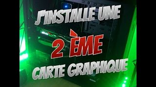 INSTALLER UNE 2EME CARTE GRAPHIQUE DANS SON PC  TUTO FR [upl. by Atirahs]